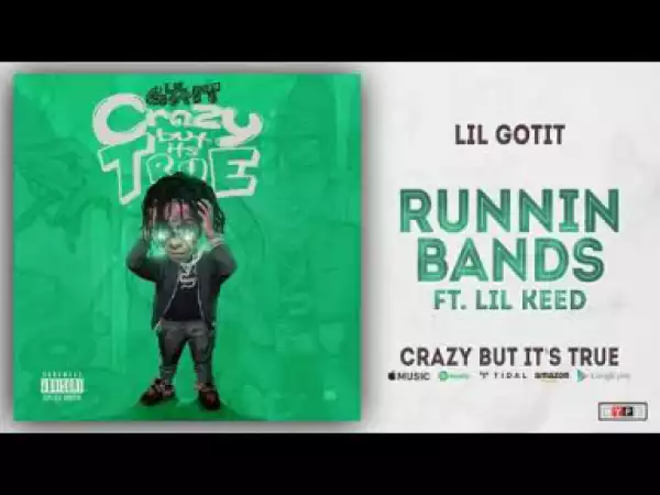 Lil Gotit - Runnin Bands Ft. Lil Keed